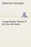 Young Peoples' History of the War with Spain