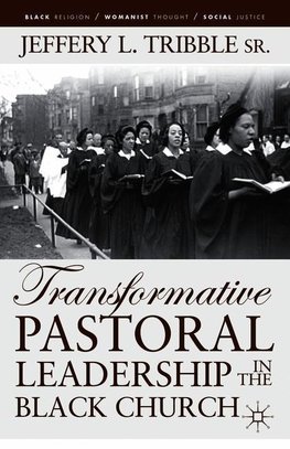 Transformative Pastoral Leadership in the Black Church