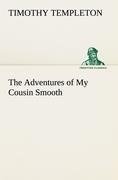 The Adventures of My Cousin Smooth