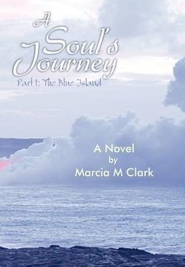 A Soul's Journey, Part 1 the Blue Island