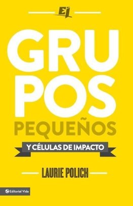 La Grupos peque¿¿os y c¿¿lulas de impacto = Small Groups