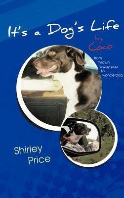 It's a Dog's Life by Coco