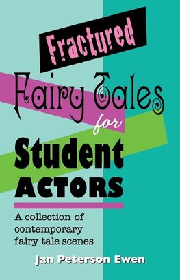Fractured Fairy Tales for Student Actors