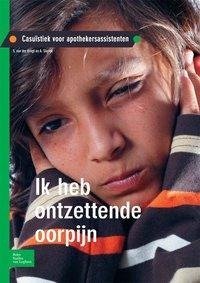 Ik heb ontzettende oorpijn