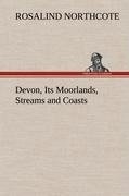 Devon, Its Moorlands, Streams and Coasts