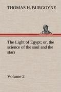The Light of Egypt; or, the science of the soul and the stars - Volume 2