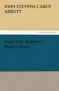 Louis XIV. Makers of History Series