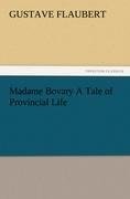 Madame Bovary A Tale of Provincial Life