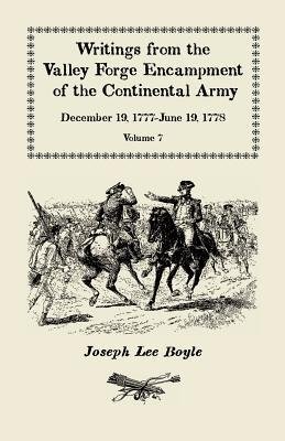 Writings from the Valley Forge Encampment of the Continental Army, December 19, 1777-June 19, 1778, Volume VII