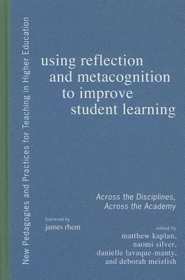 Using Reflection and Metacognition to Improve Student Learning