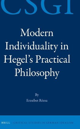 Modern Individuality in Hegel's Practical Philosophy
