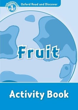 Oxford Read and Discover 1: Fruit Activity Book