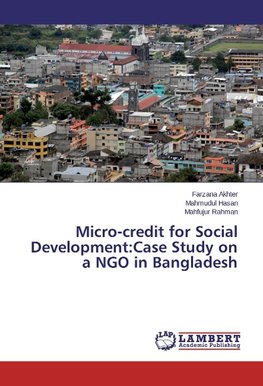 Micro-credit for Social Development:Case Study on a NGO in Bangladesh