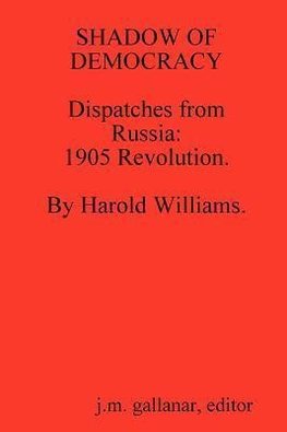 SHADOW OF DEMOCRACY. Dispatches from Russia