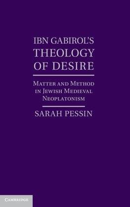 Ibn Gabirol's Theology of Desire