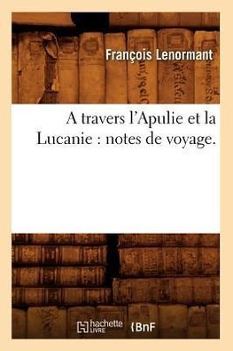 A travers l'Apulie et la Lucanie