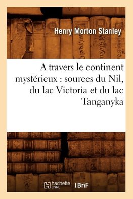A travers le continent mystérieux