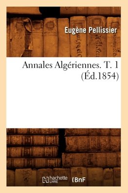 Annales Algériennes. T. 1 (Éd.1854)