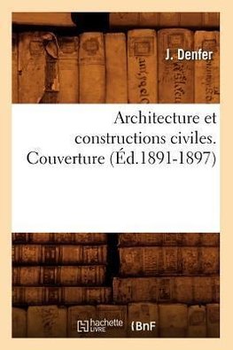 Architecture et constructions civiles. Couverture (Éd.1891-1897)