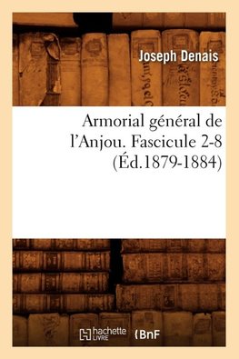 Armorial général de l'Anjou. Fascicule 2-8 (Éd.1879-1884)