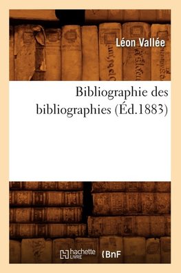 Bibliographie des bibliographies (Éd.1883)
