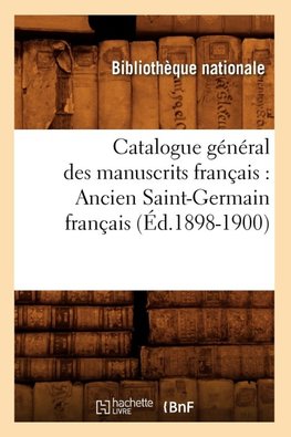 Catalogue général des manuscrits français