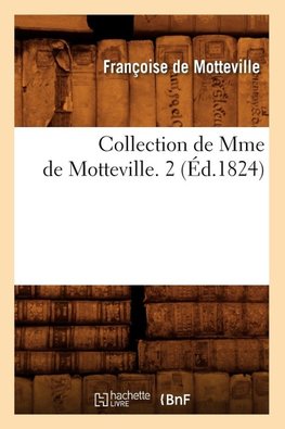 Collection de Mme de Motteville. 2 (Éd.1824)