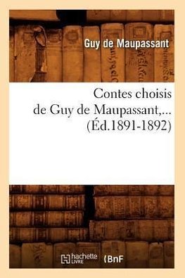 Contes choisis de Guy de Maupassant (Éd.1891-1892)