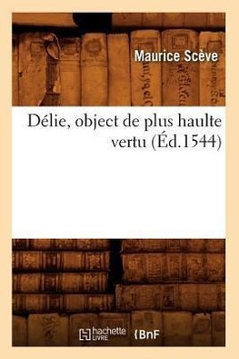Délie, object de plus haulte vertu (Éd.1544)