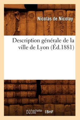 Description générale de la ville de Lyon (Éd.1881)