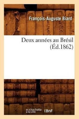 Deux années au Brésil (Éd.1862)