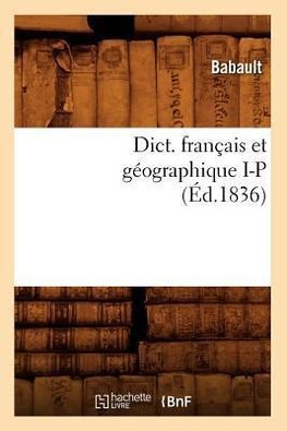 Dict. français et géographique I-P (Éd.1836)