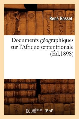Documents géographiques sur l'Afrique septentrionale (Éd.1898)