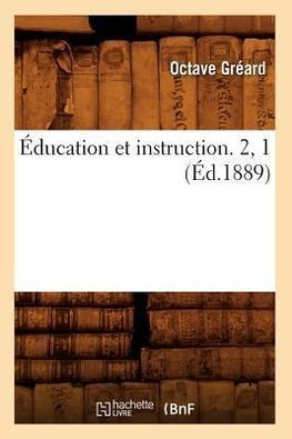 Éducation et instruction. 2, 1 (Éd.1889)