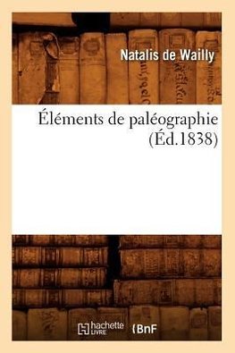 Éléments de paléographie (Éd.1838)