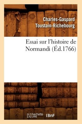 Essai sur l'histoire de Normandi (Éd.1766)