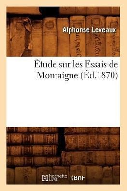 Étude sur les Essais de Montaigne (Éd.1870)