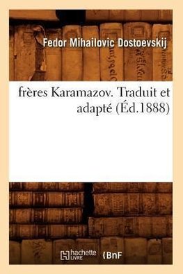 frères Karamazov. Traduit et adapté (Éd.1888)