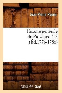 Histoire générale de Provence. T3 (Éd.1776-1786)