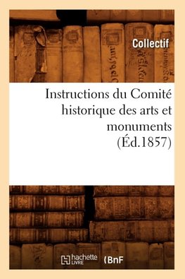 Instructions du Comité historique des arts et monuments (Éd.1857)
