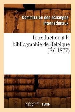 Introduction à la bibliographie de Belgique (Éd.1877)