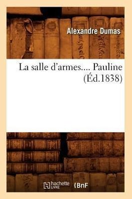 La salle d'armes. Pauline (Éd.1838)