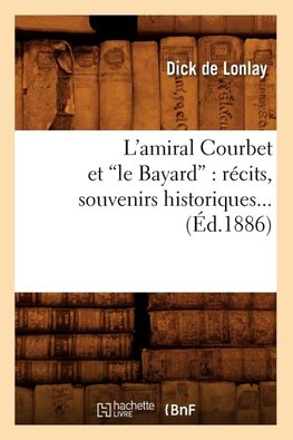 L'amiral Courbet et le Bayard