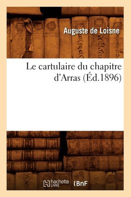 Le cartulaire du chapitre d'Arras (Éd.1896)