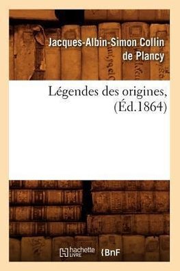 Légendes des origines, (Éd.1864)