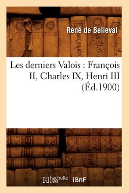 Les derniers Valois