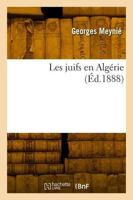 Les juifs en Algérie (Éd.1888)