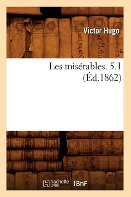 Les misérables. 5.1 (Éd.1862)