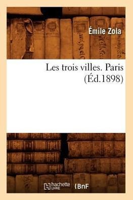 Les trois villes. Paris (Éd.1898)