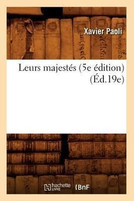 Leurs majestés (5e édition) (Éd.19e)